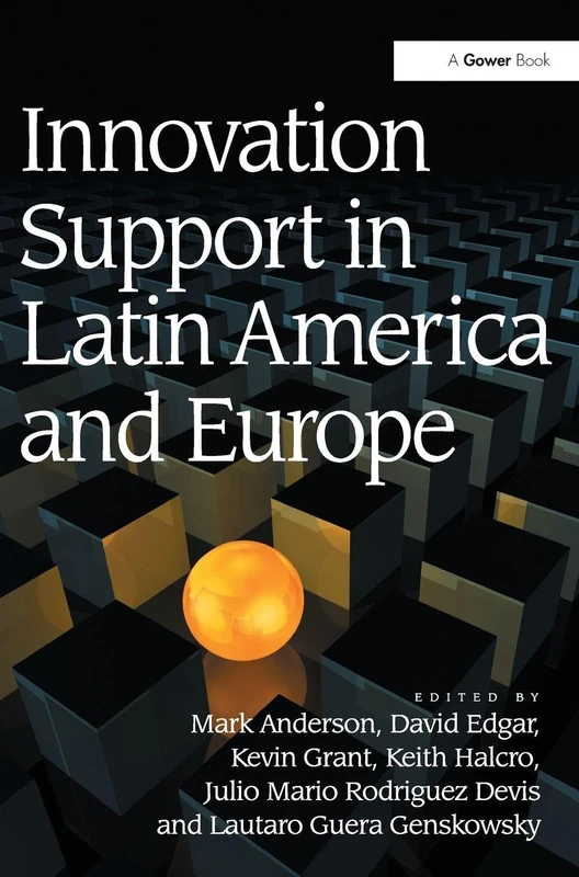 Innovation Support in Latin America and Europe: Theory, Practice and Policy in Innovation and Innovation Systems