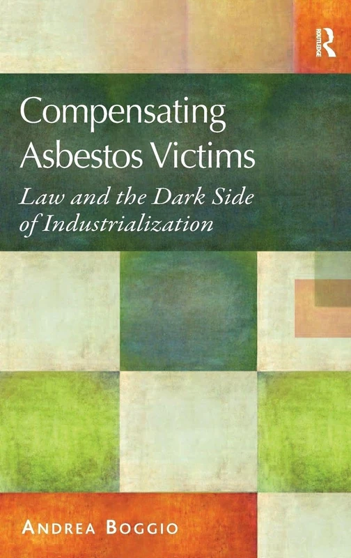 Compensating Asbestos Victims: Law and the Dark Side of Industrialization