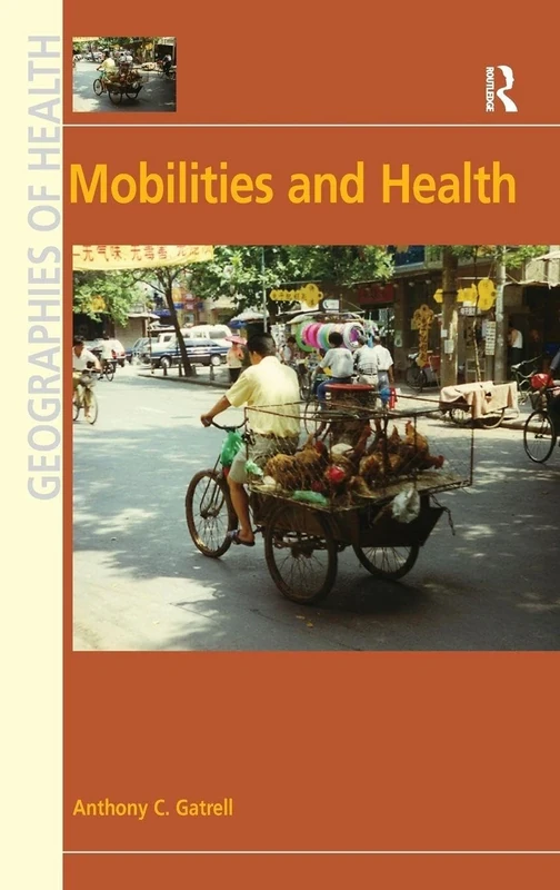 Mobilities and Health (Geographies of Health Series)