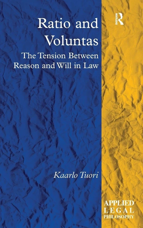 Ratio and Voluntas: The Tension Between Reason and Will in Law (Applied Legal Philosophy)