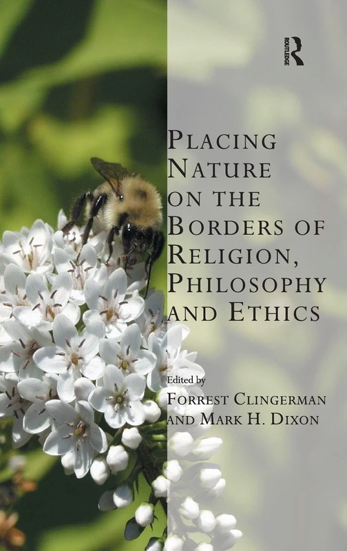 Routledge - Placing Nature on the Borders of Religion and Ethics