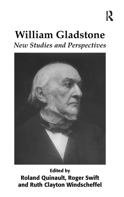 Routledge - William Gladstone: New Studies and Perspectives