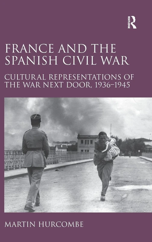 Routledge - France and the Spanish Civil War History Book
