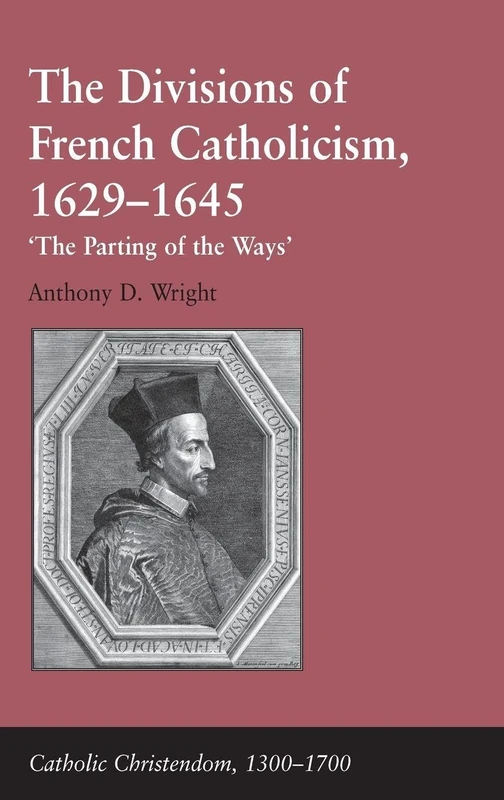 Routledge - The Divisions of French Catholicism, 1629-1645