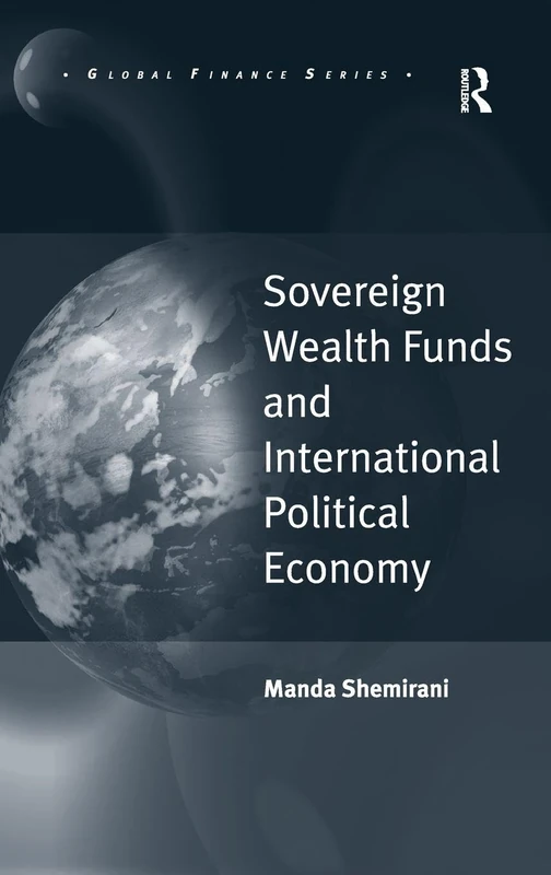 Routledge - Sovereign Wealth Funds and International Political Economy