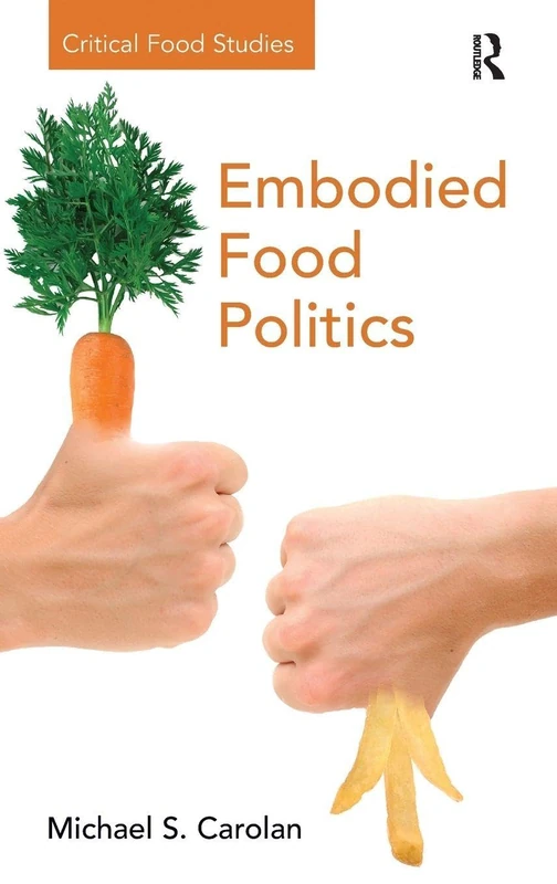 Embodied Food Politics (Critical Food Studies)