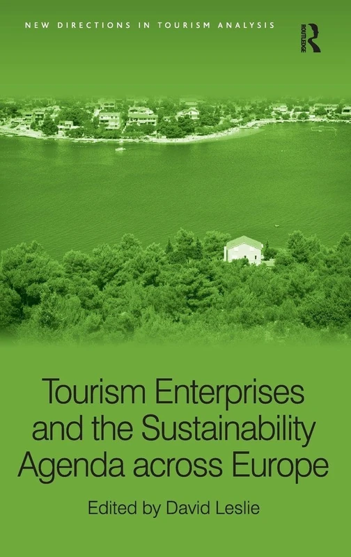 Tourism Enterprises and the Sustainability Agenda across Europe (New Directions in Tourism Analysis)