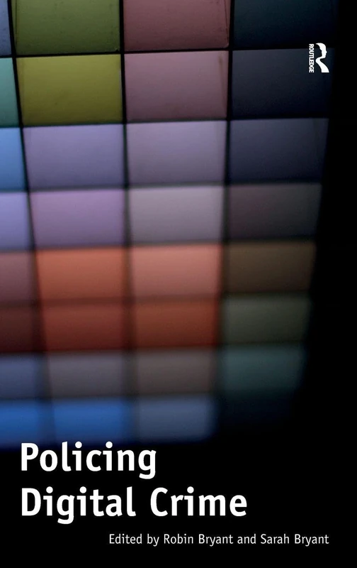 Routledge Policing Digital Crime - Investigative Challenges