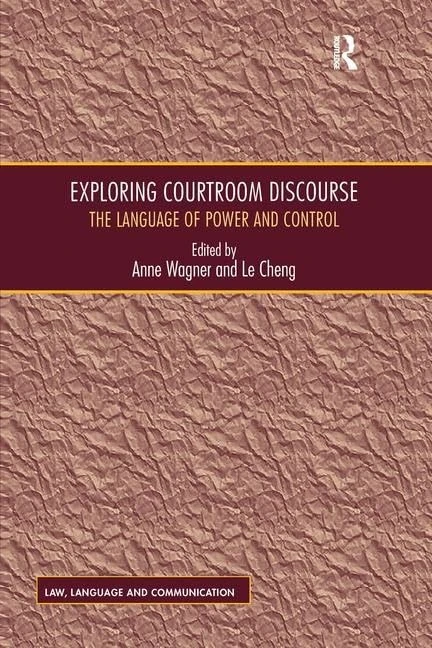Routledge Exploring Courtroom Discourse - Law and Language Book