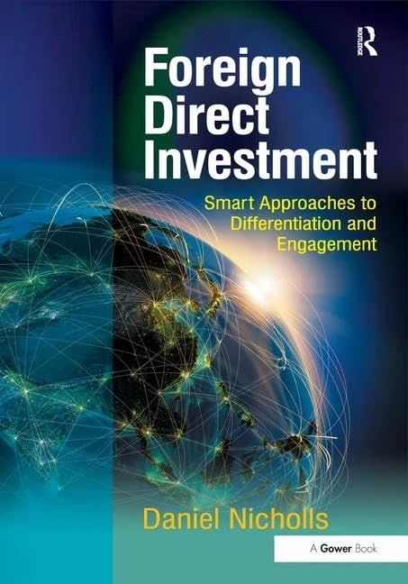 Foreign Direct Investment: Smart Approaches to Differentiation and Engagement