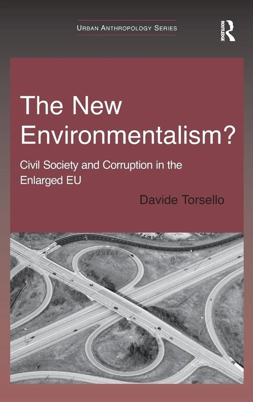 The New Environmentalism?: Civil Society and Corruption in the Enlarged EU (Urban Anthropology) - Image 1