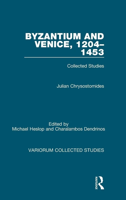 Routledge Byzantium and Venice, 1204-1453: Collected Studies