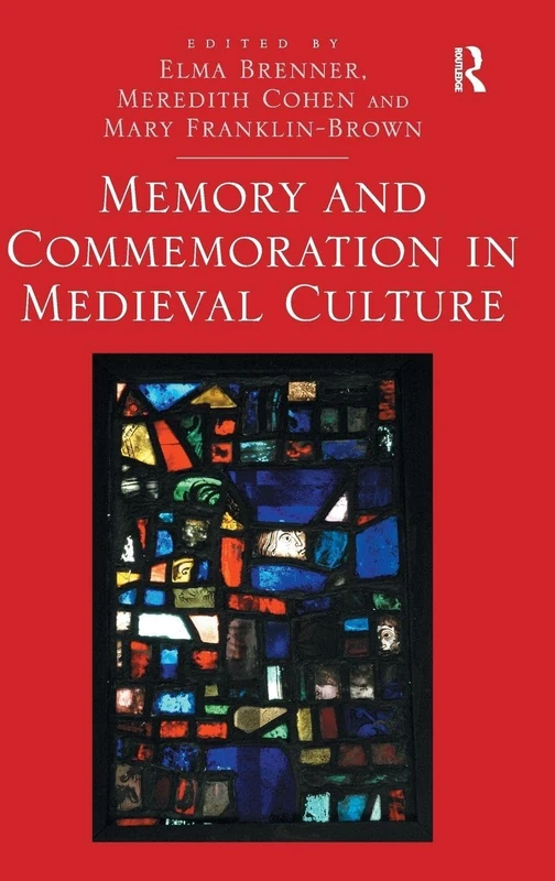 Routledge - Memory and Commemoration in Medieval Culture
