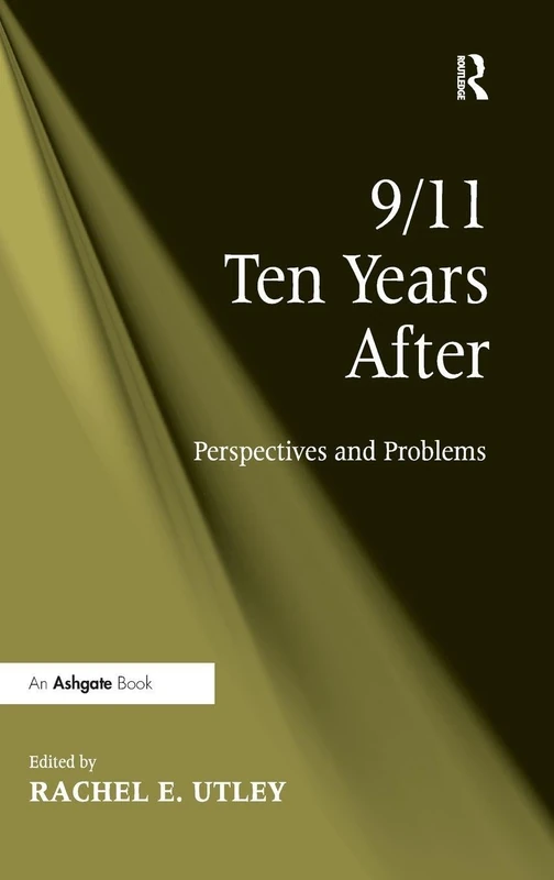 9/11 Ten Years After: Perspectives and Problems