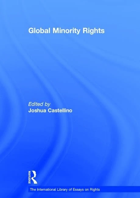 Global Minority Rights (The International Library of Essays on Rights)