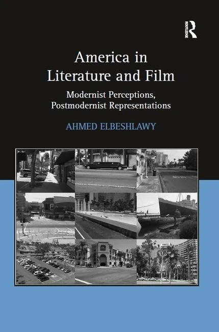 America in Literature and Film: Modernist Perceptions, Postmodernist Representations