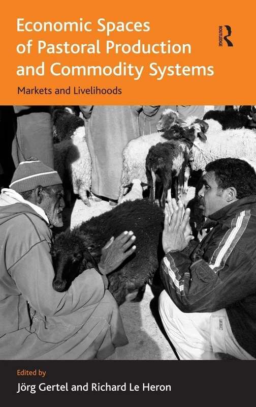 Economic Spaces of Pastoral Production and Commodity Systems: Markets and Livelihoods (Economic Geography Series)