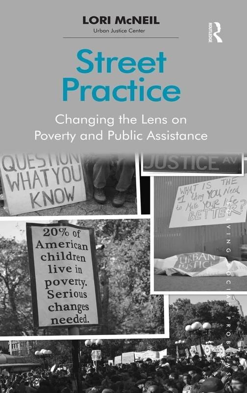 Street Practice: Changing the Lens on Poverty and Public Assistance (Solving Social Problems)