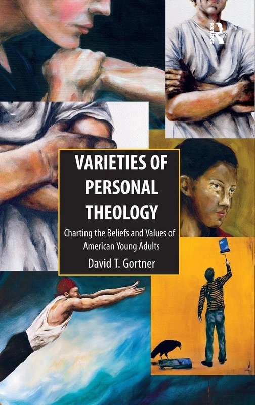 Varieties of Personal Theology: Charting the Beliefs and Values of American Young Adults