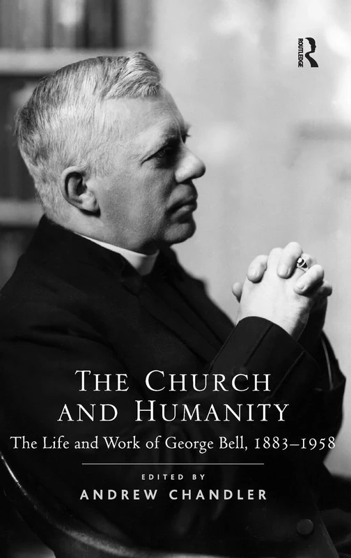 The Church and Humanity: The Life and Work of George Bell, 1883–1958 - Image 1