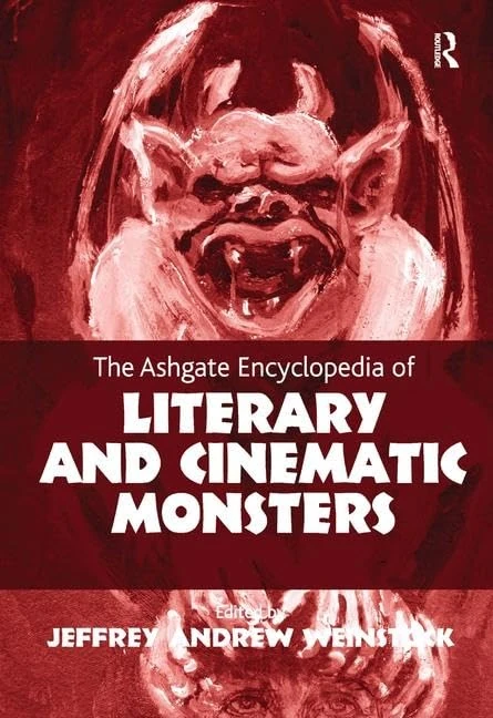 Routledge - The Ashgate Encyclopedia of Literary and Cinematic Monsters