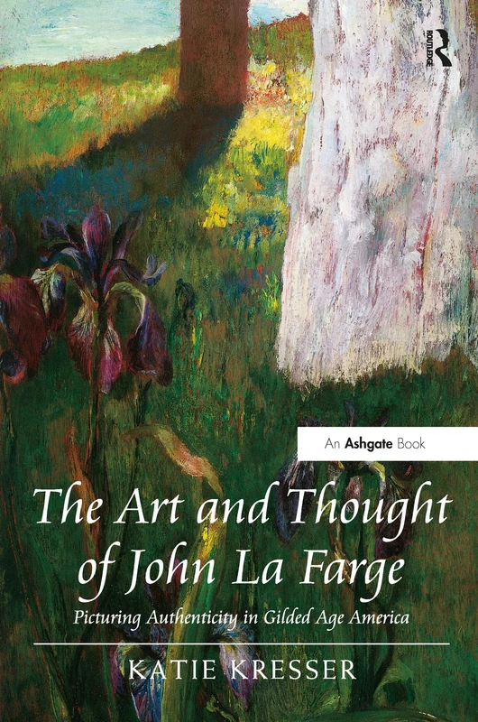 Routledge - The Art and Thought of John La Farge Book