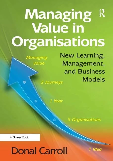Managing Value in Organisations: New Learning, Management, and Business Models