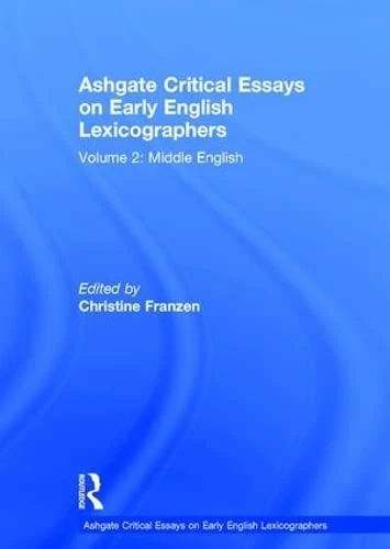 Ashgate Critical Essays on Early English Lexicographers: Volume 2: Middle English
