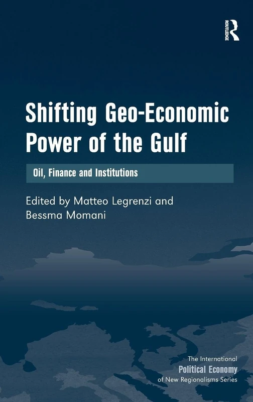 Routledge - Shifting Geo-Economic Power of the Gulf Book