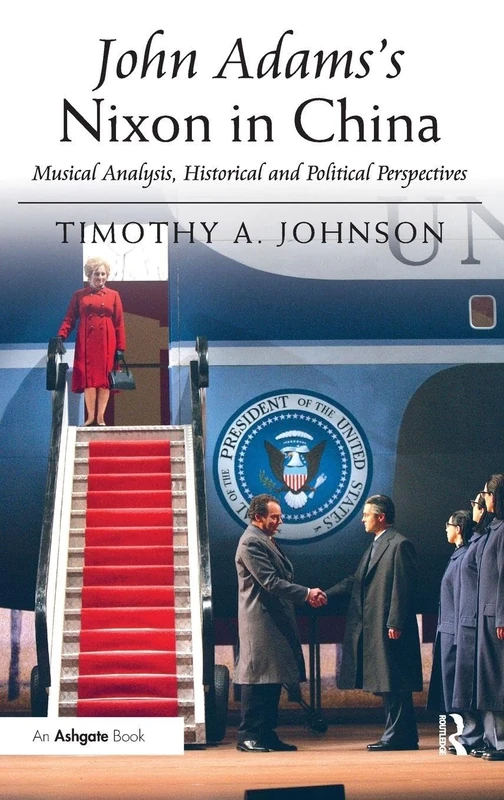 John Adams's Nixon in China: Musical Analysis, Historical and Political Perspectives - Image 1