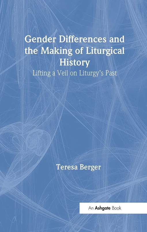 Routledge - Gender Differences and the Making of Liturgical History