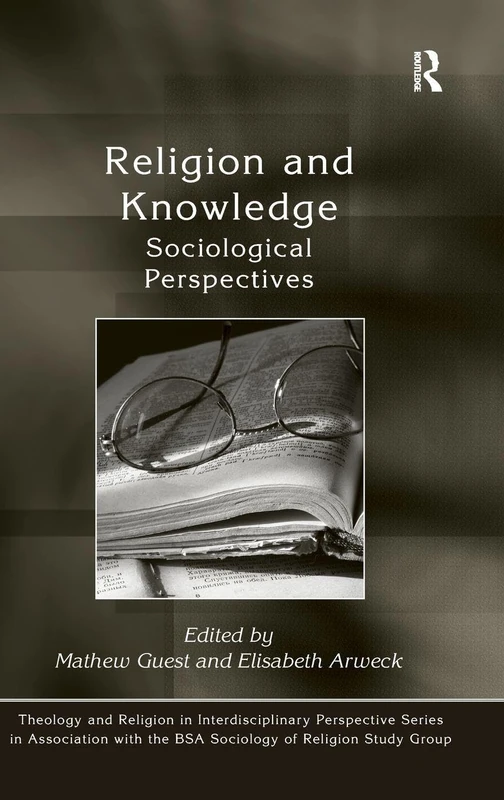 Routledge Religion and Knowledge: Sociological Perspectives