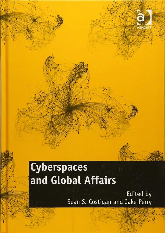 Routledge Cyberspaces and Global Affairs - Academic Book