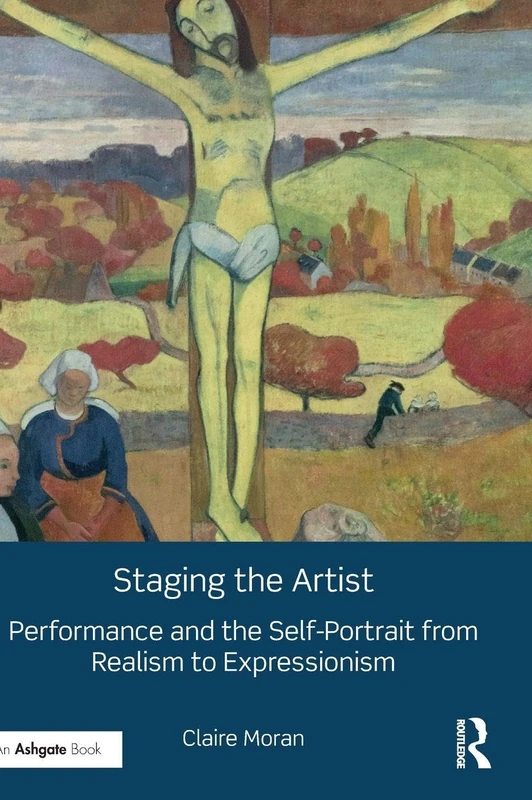 Routledge - Staging the Artist: Performance and Self-Portrait