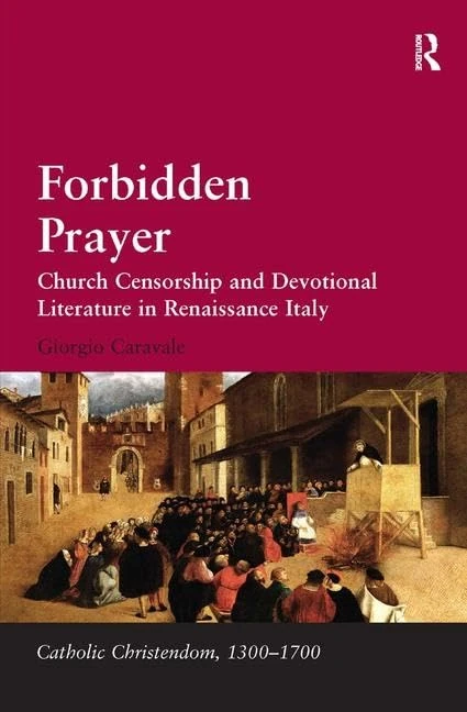 Forbidden Prayer: Church Censorship in Renaissance Italy