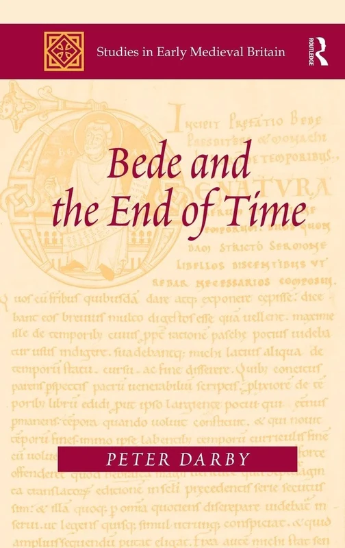 Bede and the End of Time (Studies in Early Medieval Britain)