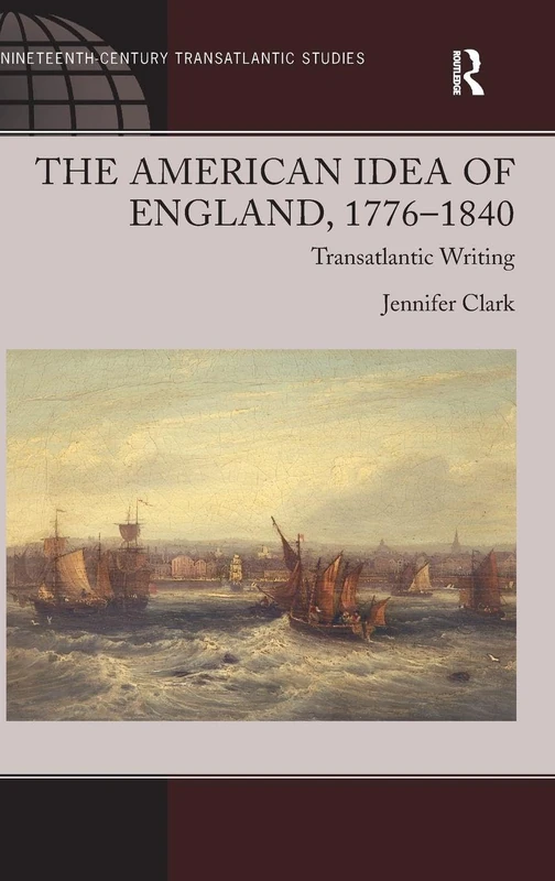 Routledge - The American Idea of England, 1776-1840 Book