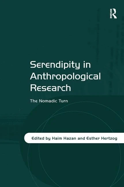 Serendipity in Anthropological Research: The Nomadic Turn