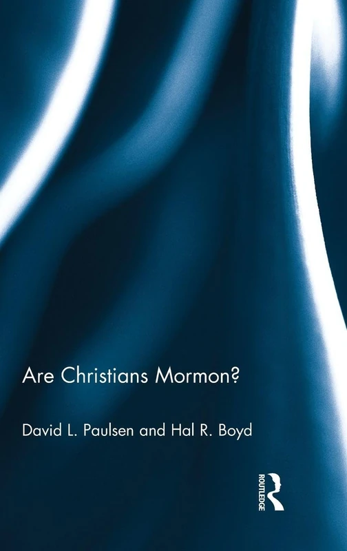 Are Christians Mormon? - Routledge Religious Studies Book