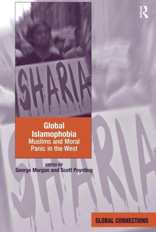 Routledge - Global Islamophobia: Muslims and Moral Panic