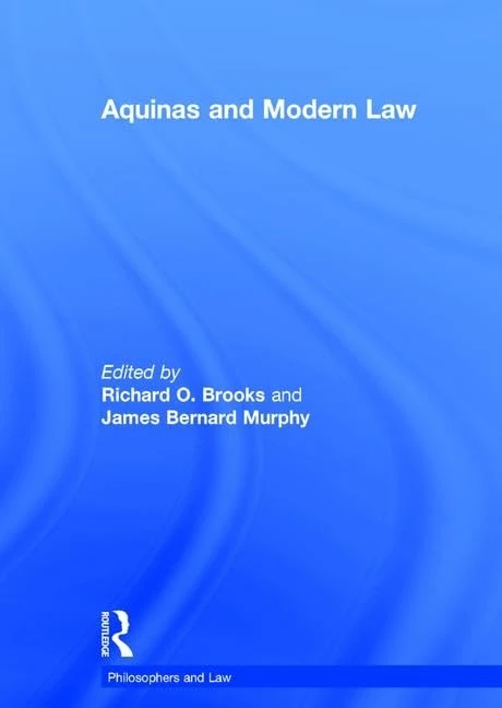 Aquinas and Modern Law (Philosophers and Law)