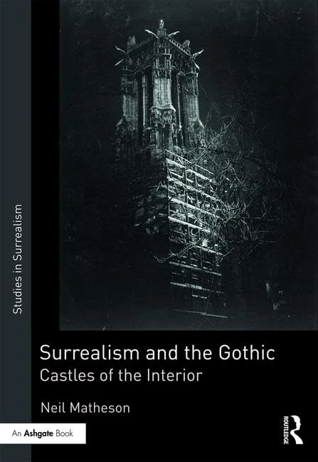 Routledge Surrealism and the Gothic: Castles of the Interior