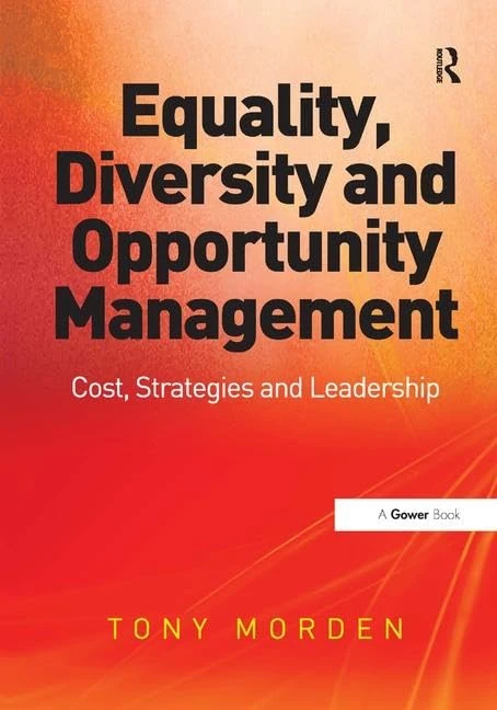 Equality, Diversity and Opportunity Management: Costs, Strategies and Leadership