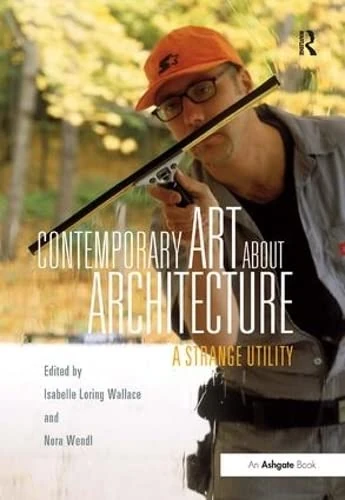 Routledge Contemporary Art About Architecture Book