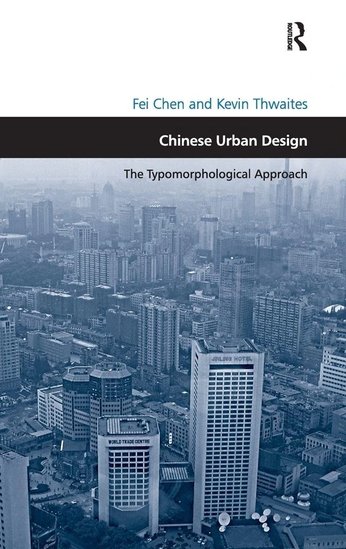 Chinese Urban Design: The Typomorphological Approach (Design and the Built Environment)