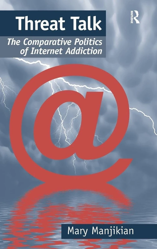 Threat Talk: The Comparative Politics of Internet Addiction - Image 1