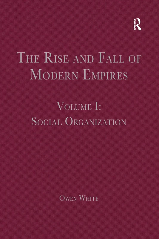 Routledge - The Rise and Fall of Modern Empires, Volume I