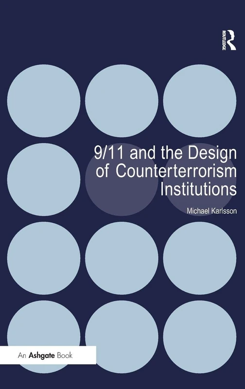 9/11 and the Design of Counterterrorism Institutions