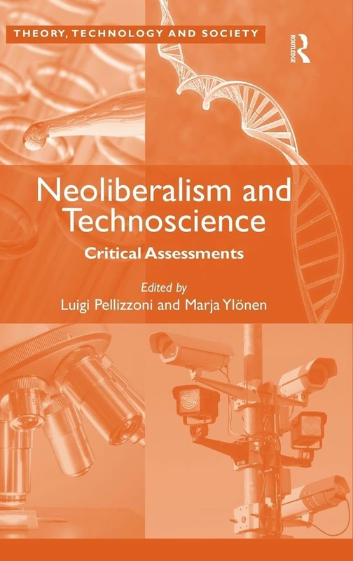 Routledge Neoliberalism and Technoscience: Critical Assessments