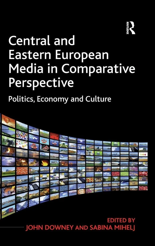 Routledge Central and Eastern European Media Comparative Study